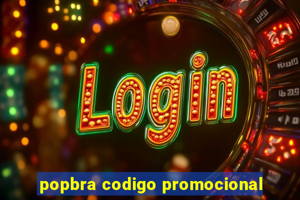 popbra codigo promocional